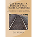 Cat Tracks - A Budget Train Travel Adventure: Insights And Images From California To New England