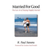 Married for Good: The Lost Art of Staying Happily Married