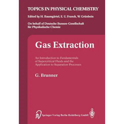 Gas Extraction: An Introduction to Fundamentals of Supercritical Fluids and the Application to Separation Processes