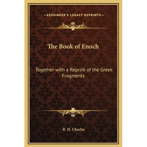 The Book of Enoch: Together with a Reprint of the Greek Fragments