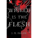 Wicked is the Flesh
