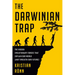The Darwinian Trap: The Hidden Evolutionary Forces That Explain Our World (and Threaten Our Future)