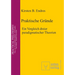 Praktische Gründe: Ein Vergleich Dreier Paradigmatischer Theorien
