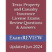 Texas Property and Casualty Insurance License Exams Review Questions & Answers
