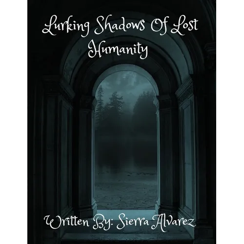 Lurking Shadows of Lost Humanity