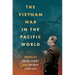 The Vietnam War in the Pacific World