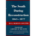 The South During Reconstruction, 1865-1877: A History of the South