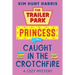 The Trailer Park Princess is Caught in the Crotchfire