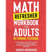 Math Refresher Workbook for Adults Returning to School: Master Basic High School Math in 1 Month With 500+ Basic Algebra, Geometry, Statistics Exercis
