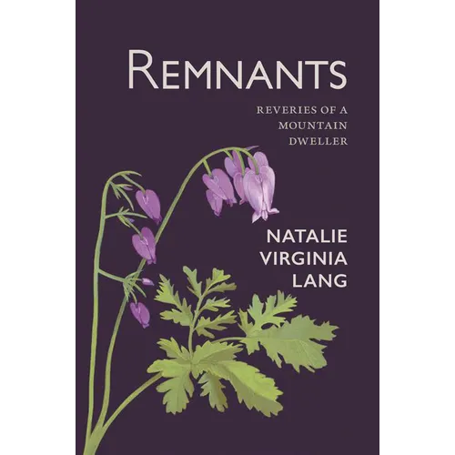 Remnants: Reveries of a Mountain Dweller