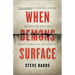 When Demons Surface: True Stories of Spiritual Warfare and What the Bible Says about Confronting the Darkness