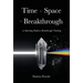 Time + Space = Breakthrough: An Operating Model for Breakthrough Thinking