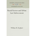 Racial Factors and Urban Law Enforcement