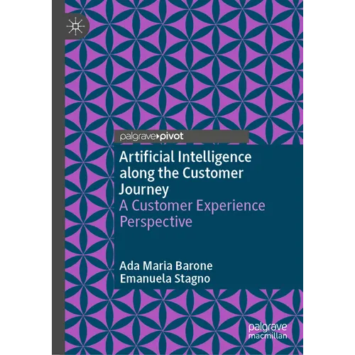 Artificial Intelligence Along the Customer Journey: A Customer Experience Perspective