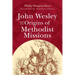 John Wesley and the Origins of Methodist Missions