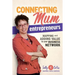 Connecting Mum Entrepreneurs: Mapping and Adding Value to Your Business Network