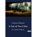 A Tale of Two Cities: by Charles Dickens