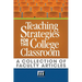 Teaching Strategies for the College Classroom: A Collection of Faculty Articles