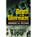 Death of the Wehrmacht: The German Campaigns of 1942