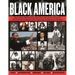 Black America: Historic Moments, Key Figures & Cultural Milestones from the African-American Story
