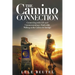 The Camino Connection: Connecting with Life and Commemorating a Death while Walking on the Camino de Santiago
