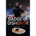 Badge of Dishonor
