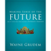 Making Sense of the Future: One of Seven Parts from Grudem's Systematic Theology 7