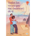 Todas Las Veces Que Me Enamoré de Ti / Every Time I Fell in Love with You