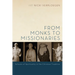 From Monks to Missionaries