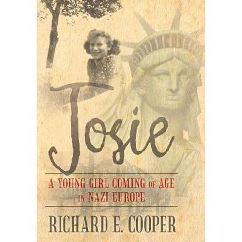 Josie: A Young Girl Coming of Age in Nazi Europe