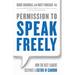 Permission to Speak Freely: How the Best Leaders Cultivate a Culture of Candor