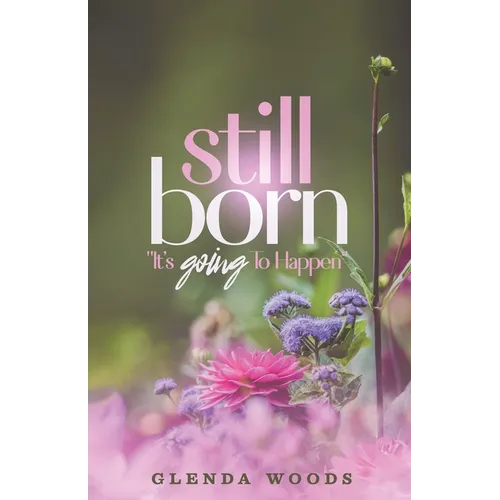 Still Born: It's Going To Happen