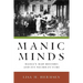 Manic Minds: Mania's Mad History and Its Neuro-Future