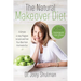 The Natural Makeover Diet: A 4-Step Program to Looking and Feeling Your Best from the Inside Out