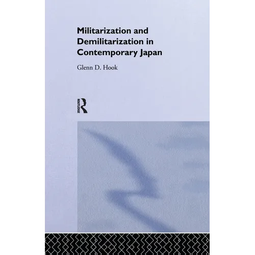 Militarisation and Demilitarisation in Contemporary Japan