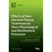 Effects of Non-thermal Plasma Treatment on Plant Physiological and Biochemical Processes