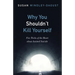 Why You Shouldn't Kill Yourself