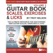 The Guitar Book: Volume 2: The Ultimate Resource for Discovering New Guitar Scales, Exercises, and Licks!