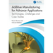 Additive Manufacturing for Advance Applications: Technologies, Challenges and Case Studies