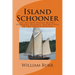 Island Schooner: An Action Novel Where Romance Defeats Depression in the South Pacific