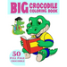 The Big Crocodile Coloring Book: Alligators Coloring Book For Toddlers
