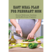 Easy Meal Plan For Pregnant Mom: Discover Wholesome, Nutritious And Healthy Recipes Pregnancy: Pregnancy Nutrition Book