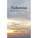 Nehemías: Restaurando El Testimonio De Dios