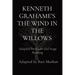 Kenneth Grahame's the Wind in the Willows: Adapted for Radio and Stage Reading