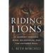 Riding Lions: A Journey Through Wind, Wilderness, and the Untamed Soul