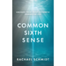 Common Sixth Sense: Unleash Your Most Authentic Connected Life
