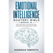Emotional Intelligence Mastery Bible: 7 Books in 1: Dark Psychology, How to Analyze People, Manipulation, Empath, Self-Discipline, Anger Management, C