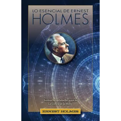 Lo Esencial de Ernest Holmes