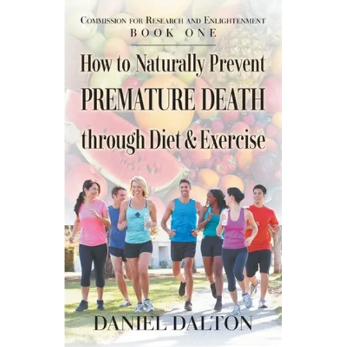 How to Naturally Prevent Premature Death through Diet & Exercise