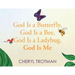 God is a Butterfly, God is a Bee, God is a Ladybug, God is Me